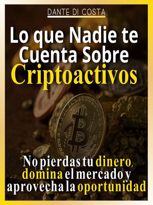 cover image of Lo que Nadie te Cuenta Sobre Criptoactivos